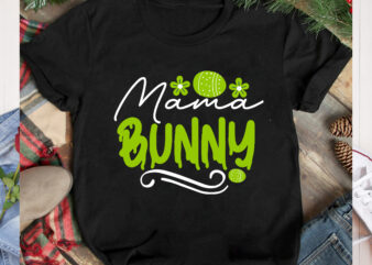 Mama Bunny T-Shirt Design, Mama Bunny SVG Cut File, Happy easter Svg Design,Easter Day Svg Design, Happy Easter Day Svg free, Happy Easter SVG Bunny Ears Cut File for Cricut,