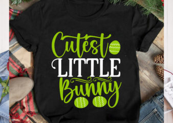 Cutest Little Bunny T-Shirt Design, Cutest Little Bunny SVG Cut File, Happy easter Svg Design,Easter Day Svg Design, Happy Easter Day Svg free, Happy Easter SVG Bunny Ears Cut File