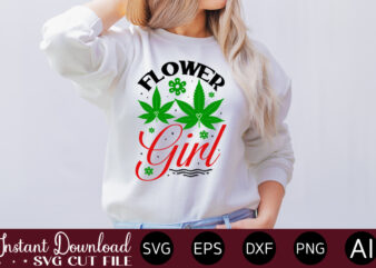Flower Girl T-shirt design,Huge Weed SVG Bundle, Weed Tray SVG, Weed Tray svg, Rolling Tray svg, Weed Quotes, Sublimation, Marijuana SVG Bundle, Silhouette, png ,Cannabis Png Designs, Bundle Png File,