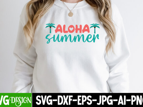 Aloha summer t-shirt design, aloha summer svg cut file, summer svg design,summer svg cut file, summer vibess svg , beach svg design,summer svg bundle,beach svg bundle, beach svg quotes,summer svg