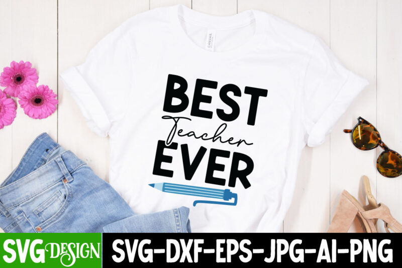 Best Teacher Ever Teacher SVG Cut File, Teacher SVG Quotes , Teacher Svg Bundle, School Svg, Teacher Quotes Svg, Hand Lettered Svg, Teacher Svg, Teacher Shirt Svg, Back to School