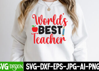 World s Best Teacher T-Shirt Design, World s Best Teacher SVG Cut File, Teacher Svg Bundle, School Svg, Teacher Quotes Svg, Hand Lettered Svg, Teacher Svg, Teacher Shirt Svg, Back