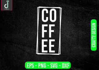 COFFEE svg design, coffee svg bundle design, cut files