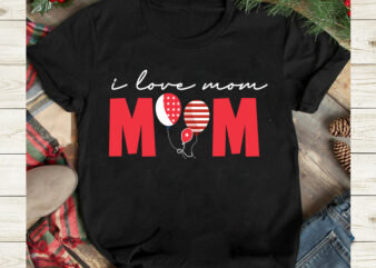 i love Mom T-Shirt Design, i love Mom Sublimation Design, Canada svg, Canada Flag svg Bundle, Canadian svg Instant Download,Canada Day SVG Bundle, Canada bundle, Canada shirt, Canada svg, Canada
