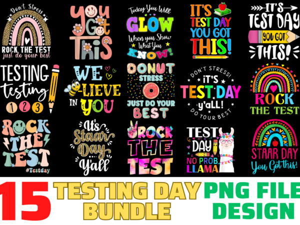 15 testing day shirt designs bundle for commercial use, testing day t-shirt, testing day png file, testing day digital file, testing day gift, testing day download, testing day design