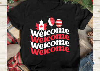 Welcome T-Shirt Design, Welcome SVG Design, Canada svg, Canada Flag svg Bundle, Canadian svg Instant Download,Canada Day SVG Bundle, Canada bundle, Canada shirt, Canada svg, Canada bundle svg, Canada png,