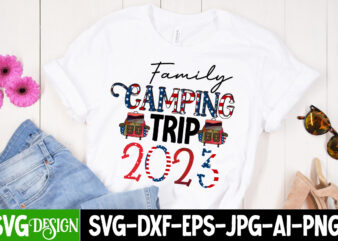 Family Camping trip 2023 T-Shirt Design, Family Camping trip 2023 Sublimation Design, Camping Sublimation Png, Camper Sublimation, Camping Png, Life Is Better Around The Campfire Png, Commercial Use ,Camping PNG