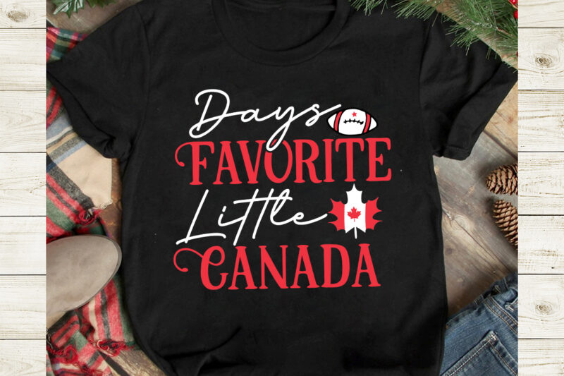 Days Favorite Little Canada T-Shirt Design, Days Favorite Little Canada SVG Cut File, Canada svg, Canada Flag svg Bundle, Canadian svg Instant Download,Canada Day SVG Bundle, Canada bundle, Canada shirt,