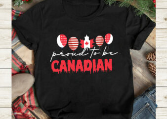 Proud To the Canadian T-Shirt Design, Proud To the Canadian SVG Cut File, Canada svg, Canada Flag svg Bundle, Canadian svg Instant Download,Canada Day SVG Bundle, Canada bundle, Canada shirt,