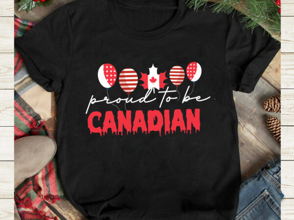 Proud to the canadian t-shirt design, proud to the canadian svg cut file, canada svg, canada flag svg bundle, canadian svg instant download,canada day svg bundle, canada bundle, canada shirt,