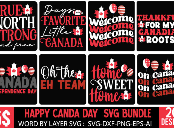 Canada svg bundle , canada independence day svg cut file ,canada independence day t-shirt design, canada independence day svg cut file, canada svg, canada flag svg bundle, canadian svg instant