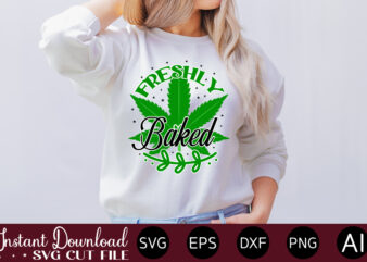 Freshly Baked T-shirt design,Huge Weed SVG Bundle, Weed Tray SVG, Weed Tray svg, Rolling Tray svg, Weed Quotes, Sublimation, Marijuana SVG Bundle, Silhouette, png ,Cannabis Png Designs, Bundle Png File,
