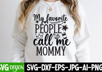 My Favorite People Call Me Moomy T-Shirt Design, My Favorite People Call Me Moomy SVG Cut File, Blessed Mom Sublimation Design,Mother’s Day Sublimation PNG Happy Mother’s Day SVG . MOM