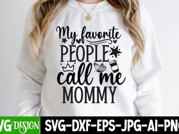 My favorite people call me moomy t-shirt design, my favorite people call me moomy svg cut file, blessed mom sublimation design,mother’s day sublimation png happy mother’s day svg . mom