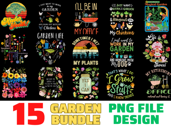 15 garden shirt designs bundle for commercial use, garden t-shirt, garden png file, garden digital file, garden gift, garden download, garden design