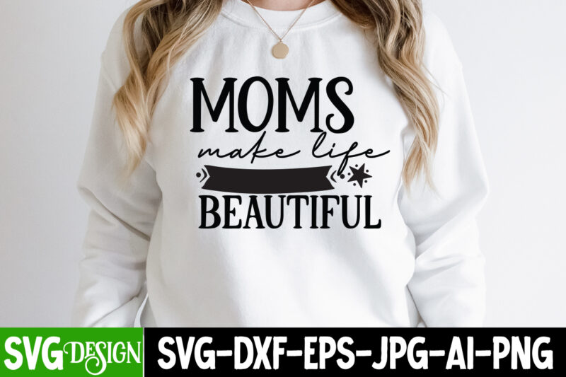 Happy Mother's DAy SVG Bundle, MOM SVG Bundle, Mother's Day T-Shirt Design Bundle,Happy Mother's Day SVG Design,Happy Mother's Day Quotes,﻿Mothers Day SVG Bundle, mom life svg, Mother's Day, mama svg,