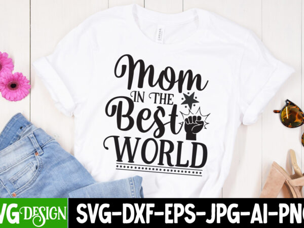 Mom in the best world t-shirt design, mom in the best world svg cut file, mother’s day svg bundle, mom svg bundle,mother’s day t-shirt bundle, free; mothers day free svg; Mom in the best world t-shirt design, mom in the best world svg cut file, mother’s day svg bundle, mom svg bundle,mother’s day t-shirt bundle, free; mothers day free svg;