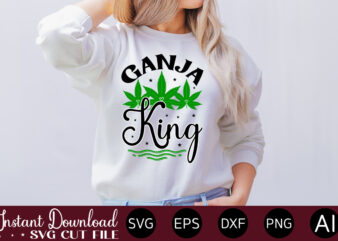 Ganja King T-shirt design,Huge Weed SVG Bundle, Weed Tray SVG, Weed Tray svg, Rolling Tray svg, Weed Quotes, Sublimation, Marijuana SVG Bundle, Silhouette, png ,Cannabis Png Designs, Bundle Png File,
