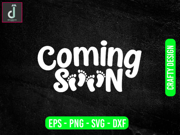Coming soon svg design, baby svg bundle design, cut files Coming soon svg design, baby svg bundle design, cut files