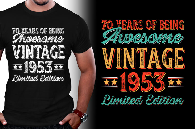 70 Years of Being Awesome Vintage 1953 Limited Edition T-Shirt Design