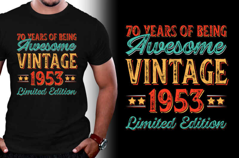 70 Years of Being Awesome Vintage 1953 Limited Edition T-Shirt Design