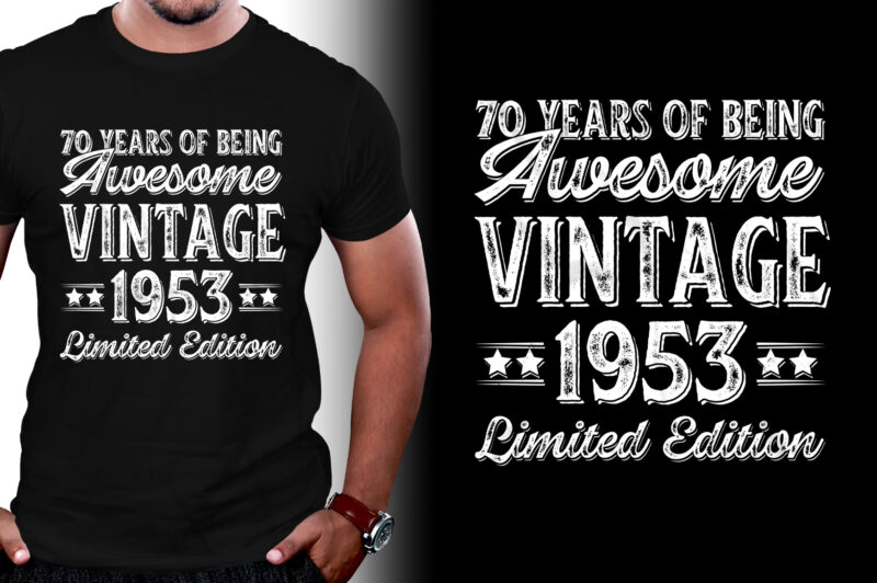 70 Years of Being Awesome Vintage 1953 Limited Edition T-Shirt Design