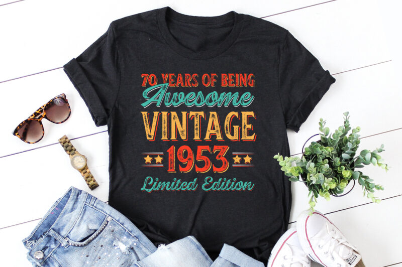 70 Years of Being Awesome Vintage 1953 Limited Edition T-Shirt Design