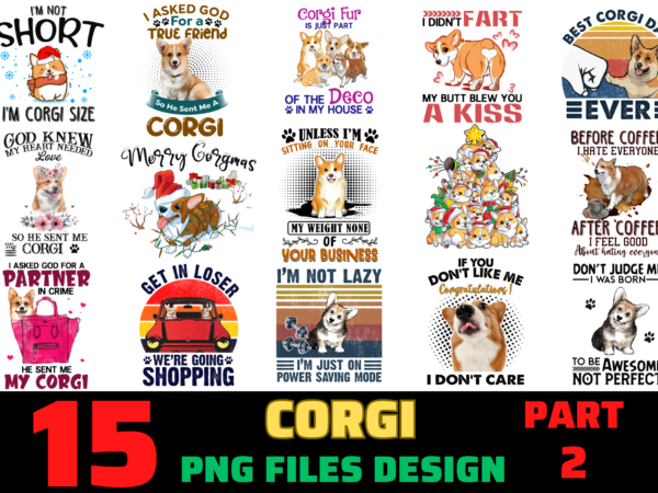 15 corgi shirt designs bundle for commercial use part 2, corgi t-shirt, corgi png file, corgi digital file, corgi gift, corgi download, corgi design