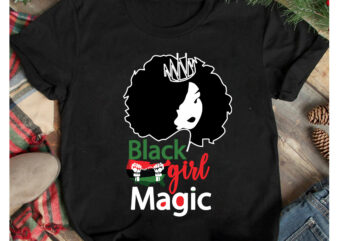 Black Girl Magic T-Shirt Design. Black Girl Magic SVG Cut File, 40 Juneteenth SVG PNG bundle, juneteenth sublimation png, Free-ish, Black History svg png, juneteenth is my independence day, juneteenth