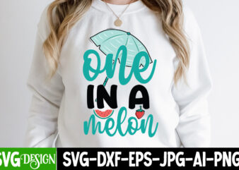 One In A Melon T-Shirt Design, One In A Melon SVG Cut File, Summer Svg Design,Summer Svg Cut File, Summer Vibess Svg , Beach Svg Design,Summer Svg Bundle,Beach Svg bundle,