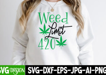 Weed Limit 420 T-Shirt Design , Weed Limit 420 SVG Cut File, Weed SVG Bundle,Cannabis SVG Bundle,Cannabis Sublimation PNG Weed SVG Mega Bundle , Cannabis SVG Mega Bundle , 120