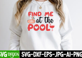 Find Me At The Pool T-Shirt Design ,Find Me At The Pool SVG Cut FIle, Summer Svg Design,Summer Svg Cut File, Summer Vibess Svg , Beach Svg Design,Summer Svg Bundle,Beach