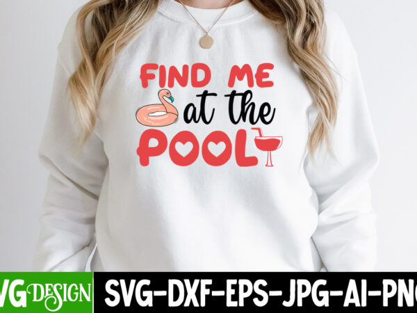 Find me at the pool t-shirt design ,find me at the pool svg cut file, summer svg design,summer svg cut file, summer vibess svg , beach svg design,summer svg bundle,beach