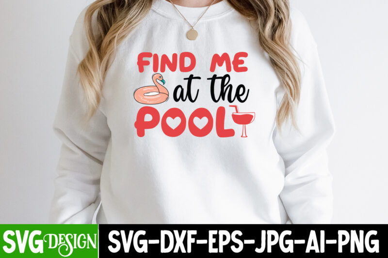 Find Me At The Pool T-Shirt Design ,Find Me At The Pool SVG Cut FIle, Summer Svg Design,Summer Svg Cut File, Summer Vibess Svg , Beach Svg Design,Summer Svg Bundle,Beach