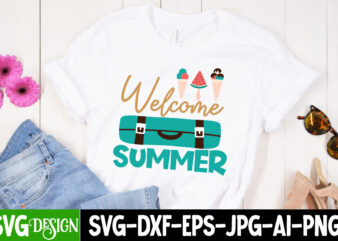 Welcome Summer T-Shirt Design, Welcome Summer SVG Cut File, Summer Svg Design,Summer Svg Cut File, Summer Vibess Svg , Beach Svg Design,Summer Svg Bundle,Beach Svg bundle, Beach Svg Quotes,Summer Svg