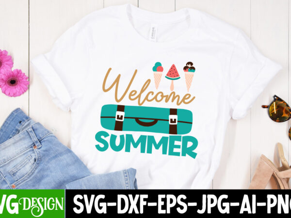 Welcome summer t-shirt design, welcome summer svg cut file, summer svg design,summer svg cut file, summer vibess svg , beach svg design,summer svg bundle,beach svg bundle, beach svg quotes,summer svg