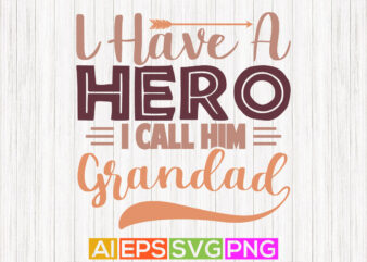 i have a hero i call him grandad graphic design, gift for dad fathers day design tee