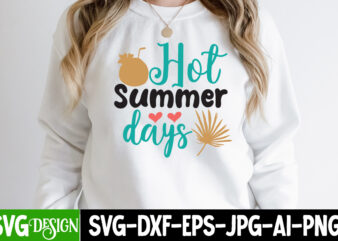 Hot Summer Days T-Shirt Design, Hot Summer Days SVG Design, Summer Svg Design,Summer Svg Cut File, Summer Vibess Svg , Beach Svg Design,Summer Svg Bundle,Beach Svg bundle, Beach Svg Quotes,Summer