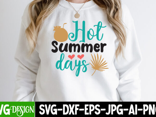 Hot summer days t-shirt design, hot summer days svg design, summer svg design,summer svg cut file, summer vibess svg , beach svg design,summer svg bundle,beach svg bundle, beach svg quotes,summer