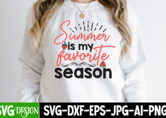Summer is My Favorite Season T-Shirt Design, Summer is My Favorite Season SVG Cut File, Summer Svg Design,Summer Svg Cut File, Summer Vibess Svg , Beach Svg Design,Summer Svg Bundle,Beach