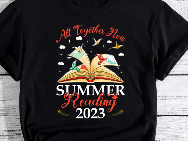 All together now summer reading 2023 library books t-shirt pc
