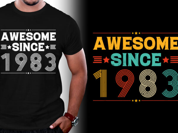 Awesome since 1983 birthday t-shirt design