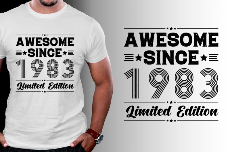 Awesome Since 1983 Limited Edition Birthday T-Shirt Design