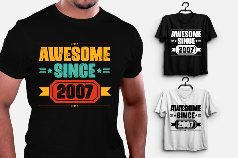 Awesome Since 2007 Birthday T-Shirt Design