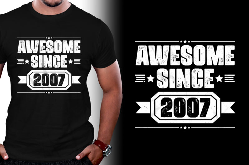 Awesome Since 2007 Birthday T-Shirt Design