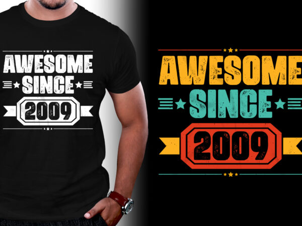 Awesome since 2009 birthday t-shirt design