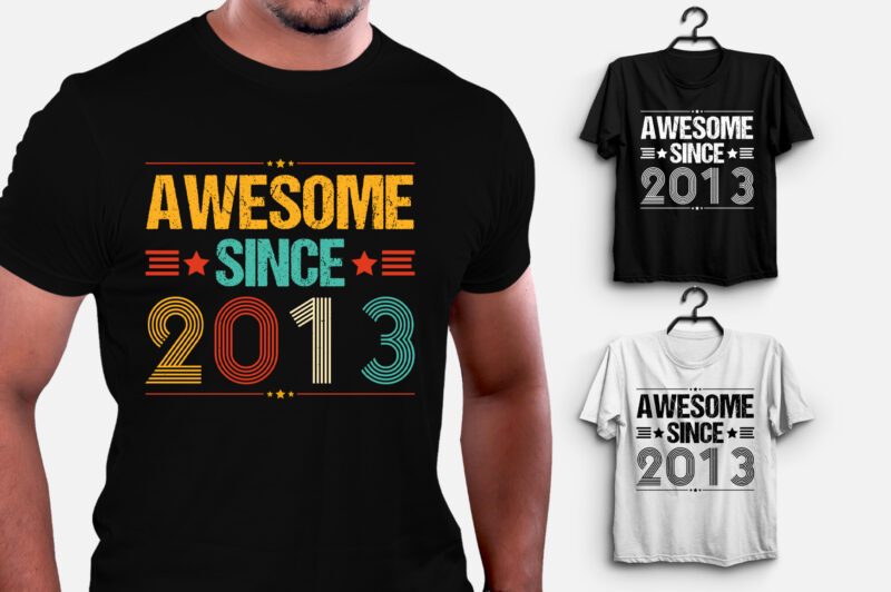 Awesome Since 2013 Birthday T-Shirt Design