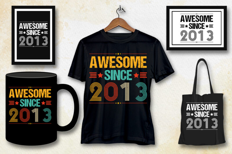 Awesome Since 2013 Birthday T-Shirt Design