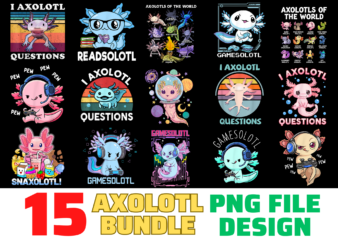 15 Axolotl shirt Designs Bundle For Commercial Use, Axolotl T-shirt, Axolotl png file, Axolotl digital file, Axolotl gift, Axolotl download, Axolotl design