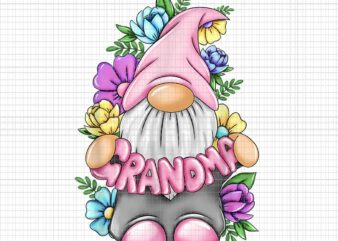 Gnome Grandma Happy Mothers Day Art Flower Png, Mom Gnomies Png, Gnome Grandma Png, Mother Day Png, Mother Png t shirt design template